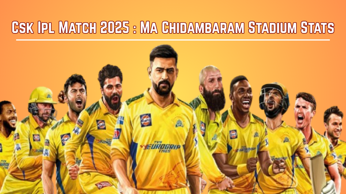 CSK IPL Match MA Chidambaram Stadium Stats 2025